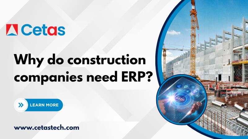 Why do construction companies need ERP?