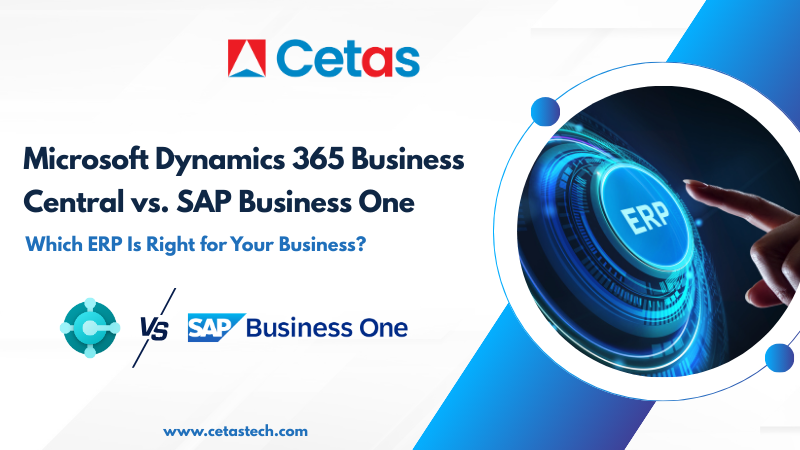 Microsoft Dynamics 365 Business Central vs. SAP Business One Which ERP Is Right for Your Business